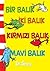 Bir Balık İki Balık Kırmızı Balık Mavi Balık by Dr. Seuss