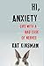 Hi, Anxiety: Life With a Ba...