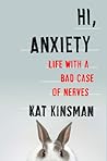 Hi, Anxiety: Life...