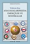 Anayasalarımızda Emekçiler ve Sendikalar