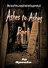 Ashes to Ashes & Back: Stories of the Unexplained and the Supernatural