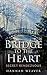 Bridge to the Heart (An Amish Romance)  by Hannah Weaver Bridge to the Heart (An Amish Romance)  by Hannah Weaver