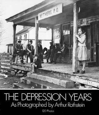 The Depression Years as Photographed by Arthur Rothstein (Paperback)