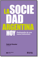 La sociedad argentina hoy: Radiografía de una nueva estructura
