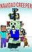 Navidad Creeper: Un Cuento de Festividad (No Oficial Minecraft Libro en Español) (Spanish Edition)