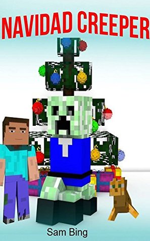 Navidad Creeper: Un Cuento de Festividad (No Oficial Minecraft Libro en Español) (Spanish Edition)