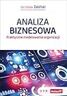 Analiza biznesowa. Praktyczne modelowanie organizacji by Jarosław Żeliński