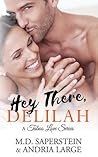 Hey There, Delilah by M.D. Saperstein Hey There, Delilah by M.D. Saperstein