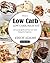 Low Carb: Low Carb, High Fat. 150 Insanely Quick and Easy Low Carb Recipes for Beginners (Low Carb Book Book 8)