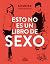 Esto no es un libro de sexo