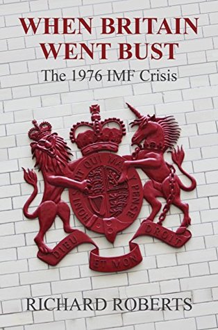 When Britain Went Bust - The 1976 IMF Crisis (Kindle Edition)