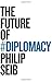 The Future of Diplomacy