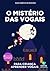Livro infantil para o filho aprender vogais.: O Mistério das Vogais: alfabetização, educação infantil. (Portuguese Edition)