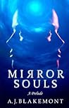 Mirror Souls: A Prelude