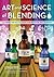 The Art and Science of Blending Essential Oils: Allowing the Oils to Guide your Intuition and Creativity