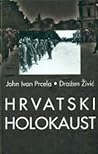 Hrvatski holokaust: Dokumenti i svjedočanstva o poratnim pokoljima u Jugoslaviji