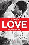 Love. Fidati di me by L.A. Casey