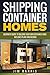 Shipping Container Homes by Jim Barris