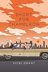 Short for Chameleon by Vicki Grant