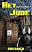 Hey Jude: A Jude Julian Jones Mystery