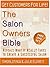 The Salon Owners Bible: Reveals What it Really Takes to Run a Successful Salon