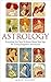 Astrology: Everything You Need To Know About Your Astrology Sign For Lasting Happiness And Success (Astrology 2017)