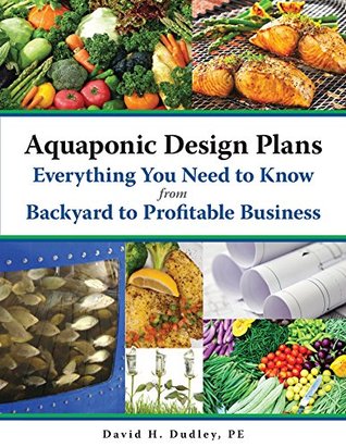 Aquaponic Design Plans, Everything You Need to Know: from Backyard to Profitable Business
