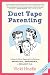 Duct Tape Parenting: A Less...