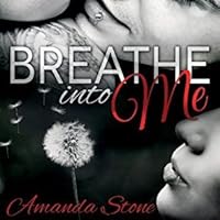 Breathe Into Me Breathe Into Me 1 By Amanda Stone