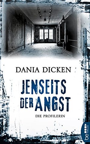 Jenseits der Angst: Die Profilerin (Profiler-Reihe 2) (German Edition)