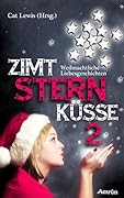 Zimtsternküsse: Weihnachtliche Liebesgeschichten