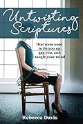 Untwisting Scriptures That Were Used to Tie You Up, Gag You, and Tangle Your Mind