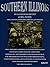 Southern Illinois: An Illustrated History - Lore, Legends, Landmarks, Oddities and Gangsters