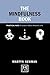 The Mindfulness book: Practical ways to lead a more mindful life (Concise Advice)
