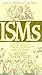 Isms: A Compendium of Concepts, Doctrines, Traits and Beliefs from Ableism to Zygodactylism