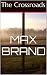 The Crossroads: A Western Trilogy