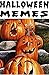 Memes: Halloween Memes New For 2016 - Scary & Funny Memes For Halloween Fans! Woooo!