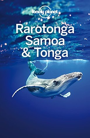 Lonely Planet Rarotonga, Samoa & Tonga (Travel Guide)