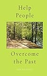 Help People Overcome the Past (Spiritualising the World Book 3)