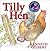 Tilly Hen by Kenneth G. Gilbert