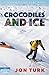 Crocodiles and Ice: A Journey into Deep Wild