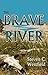 The Brave River