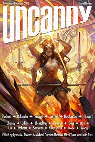 Uncanny Magazine Issue 13: November/December 2016 (Kindle Edition)