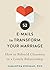 52 E-mails to Transform Your Marriage: How to Reignite Intimacy and Rebuild Your Relationship