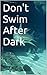 Don't Swim After Dark (The ...