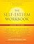 The Self-Esteem Workbook (A New Harbinger Self-Help Workbook)