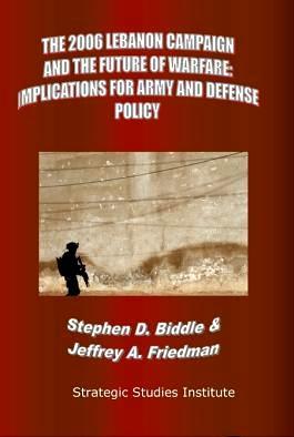 The 2006 Lebanon Campaign And The Future Of Warfare: Implications For Army And Defense Policy (Paperback)