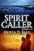 Spirit Caller: Books 4-6 (Spirit Caller, #4-6)