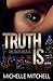 Truth Is... (Truth & Lies Book 1)