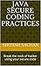 Java Secure Coding Practices: Break the neck of hacker using your secure code